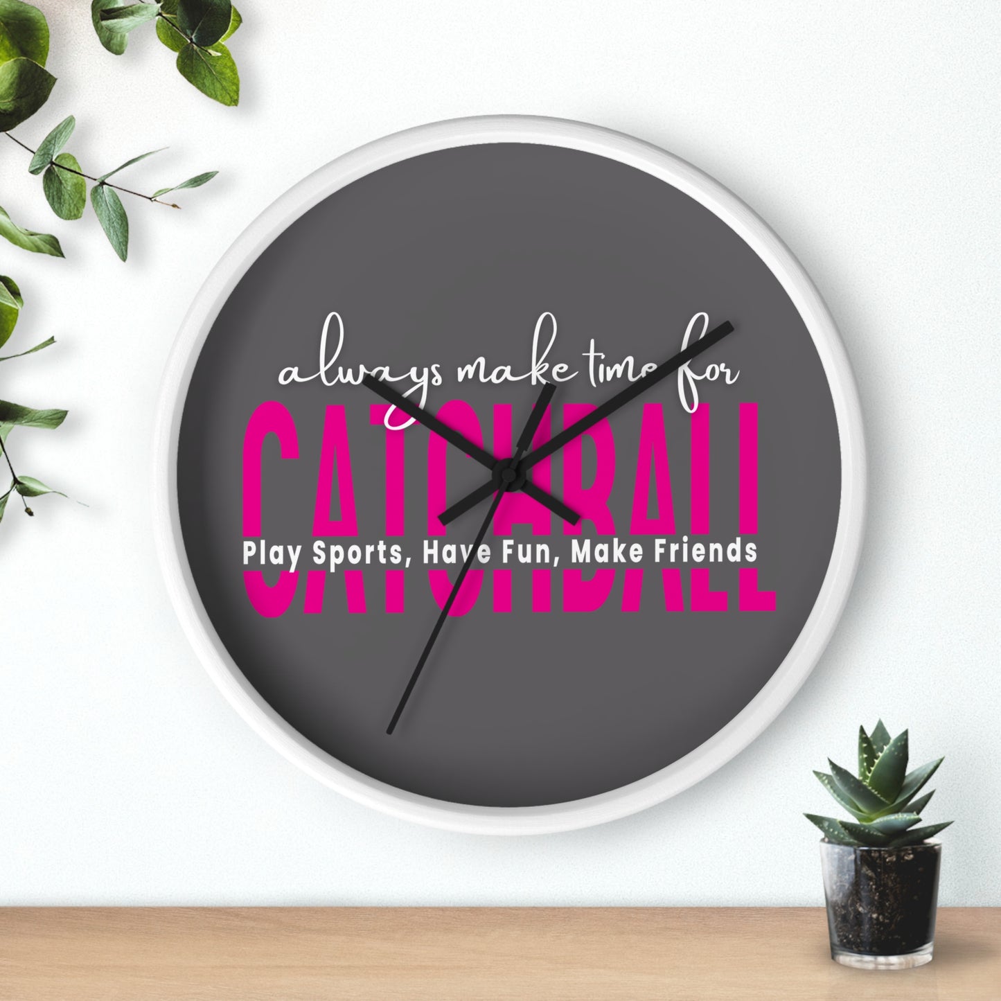 Always Make Time for Catchball Wall Clock